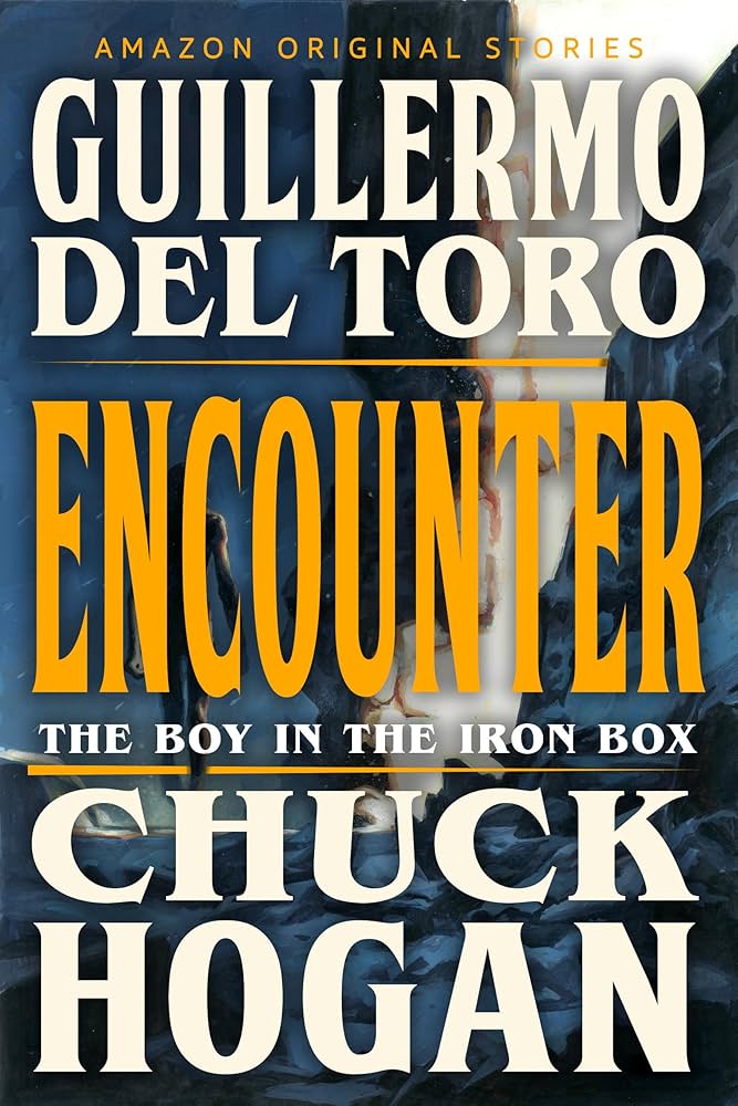 Guillermo del Toro, Chuck Hogan: Encounter (EBook, Amazon Original Stories)