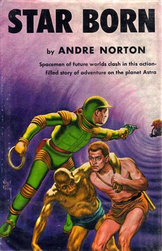 Andre Norton: Star Born (Hardcover, 1957, World Publishing Co.)