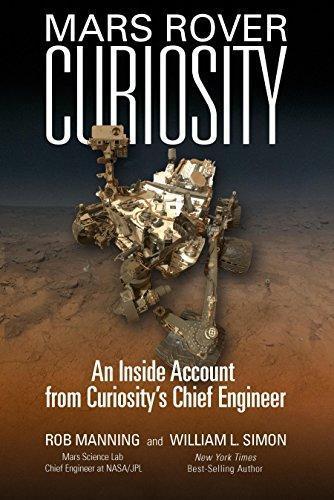 Rob Manning: Mars Rover Curiosity: An Inside Account from Curiosity's Chief Engineer (2014)