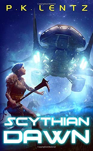 P.K. Lentz: Scythian Dawn (Paperback, 2018, Independently published)