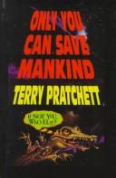 Terry Pratchett: Only You Can Save Mankind (Galaxy Children's Large Print Books) (Hardcover, 1997, Chivers North America)