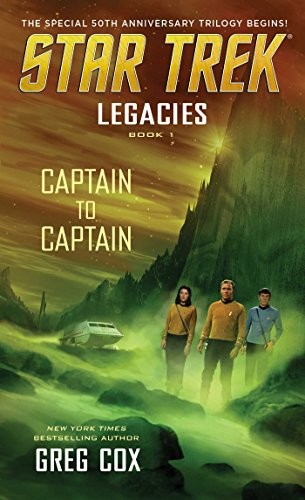 Greg Cox: Legacies: Book 1: Captain to Captain (Star Trek: The Original Series) (2016, Pocket Books)