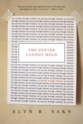 Elyn R. Saks: The Center Cannot Hold (Hardcover, 2007, Hyperion)