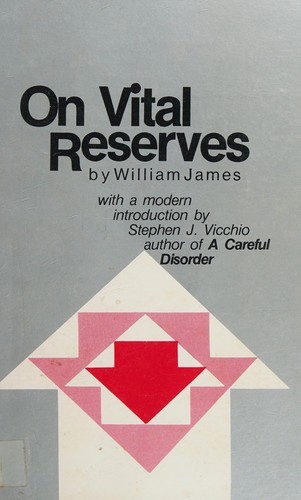 William James, Stephen Vicchio: On Vital Reserves (Paperback, 1988, Christian Classics)