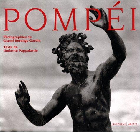 Gianni Berengo-Gardin, Umberto Pappalardo: Pompéi (Hardcover, French language, 1999, Actes Sud)