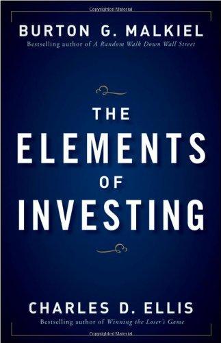 Burton Gordon Malkiel, Charles D. Ellis: The Elements of Investing (2009)