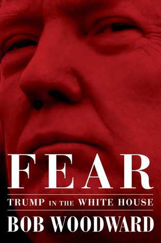 Bob Woodward: Fear (2018, Simon & Schuster)