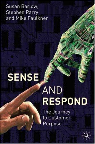 Sue Barlow, Stephen Parry, Mike Faulkner: Sense and Respond (Hardcover, 2005, Palgrave Macmillan)