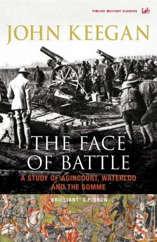 John Keegan: The Face of Battle (Paperback, 2004, Pimlico)