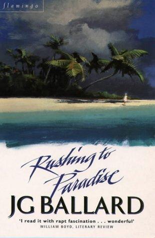 J. G. Ballard: Rushing to Paradise (2001, Flamingo)