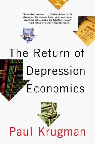 Paul R. Krugman: The Return of Depression Economics (2000, W. W. Norton & Company)