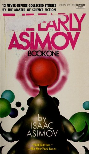 Isaac Asimov: EARLY ASIMOV BOOK I (Early Asimov) (1981, Fawcett)