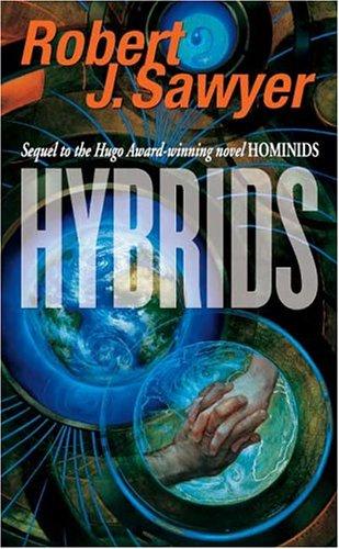 Robert J. Sawyer: Hybrids (Neanderthal Parallax) (Paperback, 2004, Tor Science Fiction)