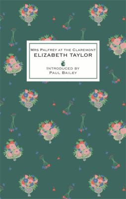 Paul Bailey, Elizabeth Taylor: Mrs Palfrey at the Claremont (2013, Little, Brown Book Group Limited)