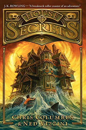 Chris Columbus, Greg Call, Ned Vizzini: House of Secrets (Hardcover, 2013, Balzer & Bray/Harperteen, Balzer + Bray)