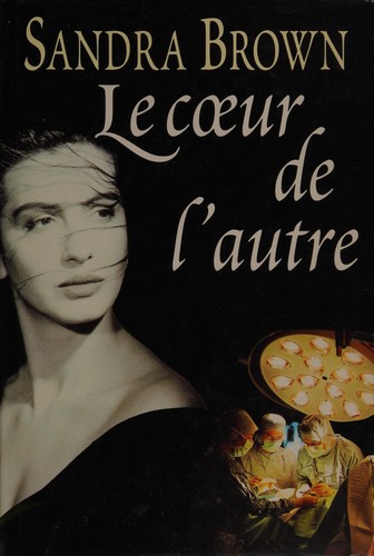 Sandra Brown: Le coeur de l'autre (French language, 1996, France loisirs)