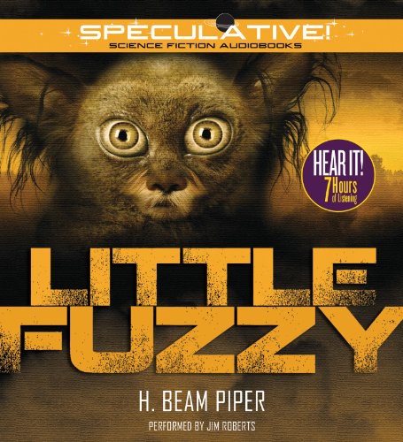 Jim Roberts, H. Beam Piper: Little Fuzzy (AudiobookFormat, 2014, Speculative!)
