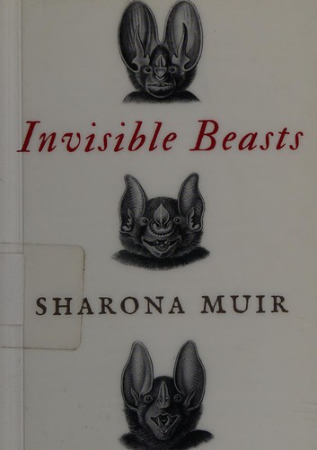 Sharona Muir: Invisible beasts (2014)