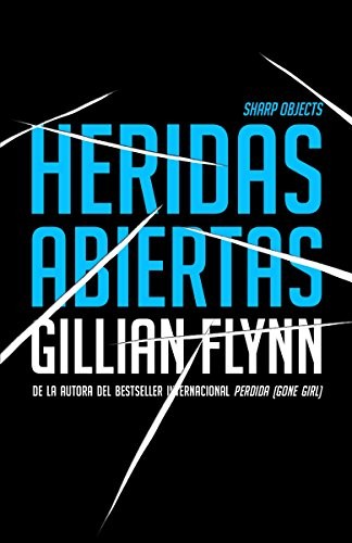 Gillian Flynn: Heridas abiertas / Sharp Objects (Spanish Edition) (2014, Vintage Espanol)