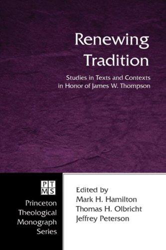 Mark W. Hamilton, Thomas H. Olbricht, Jeffrey Peterson: Renewing Tradition (Paperback, 2006, Pickwick Publications)