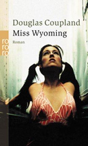 Douglas Coupland: Miss Wyoming. (Paperback, German language, 2003, Rowohlt Tb.)