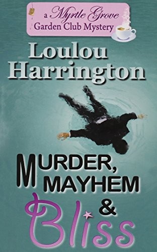 Loulou Harrington: Murder, Mayhem and Bliss (Paperback, 2014, Deadly Niche Press)