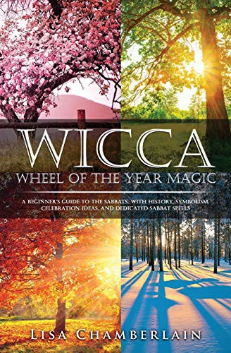 Lisa Chamberlain: Wicca Wheel of the Year Magic (Paperback, 2017, Chamberlain Publications)