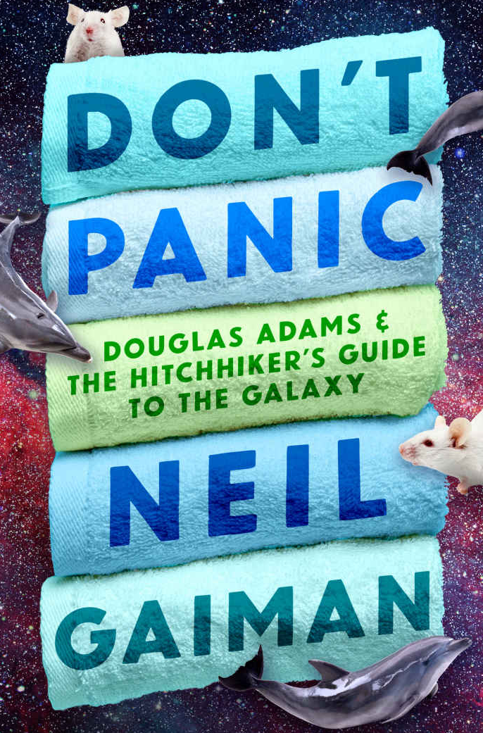 Neil Gaiman, Guy Adams, M. J. Simpson, David K. Dickson: Don't Panic (EBook, 2018, Open Road Integrated Media, Inc.)