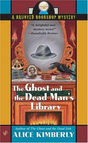 Alice Kimberly: The Ghost and the Dead Man's Library (2006, Berkley)