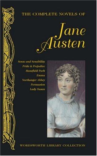 Jane Austen: The Complete Novels of Jane Austen (Wordsworth Library Collection) (Hardcover, 2007, Wordsworth Editions Ltd)