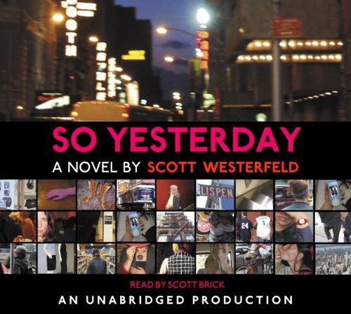 Scott Westerfeld: So Yesterday (AudiobookFormat, 2006, Listening Library (Audio))