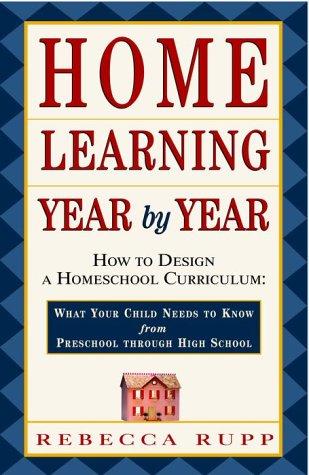 Rebecca Rupp: Home Learning Year by Year (2000, Three Rivers Press)