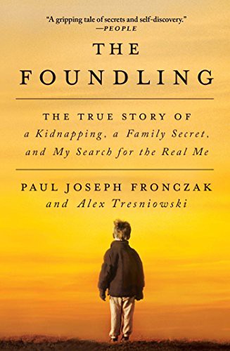 Paul Joseph Fronczak, Alex Tresniowski: The Foundling (Paperback, 2018, Howard Books)