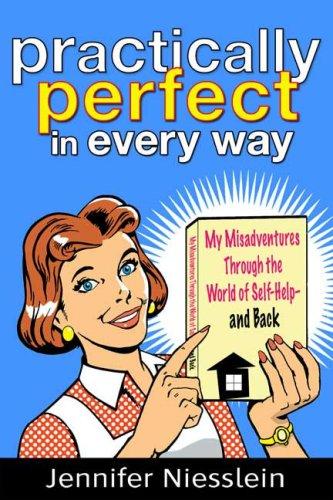 Jennifer Niesslein: Practically Perfect in Every Way (2007, Putnam Adult)