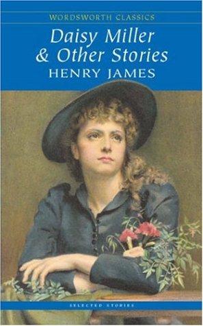 Henry James: Daisy Miller and Other Stories (Wordsworth Classics) (Wordsworth Classics) (Paperback, 1997, Wordworth Editions Ltd)