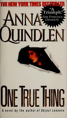 Anna Quindlen: One true thing (1995, Dell)