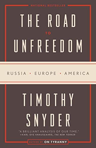 Timothy Snyder: The Road to Unfreedom (Paperback, 2019, Tim Duggan Books)