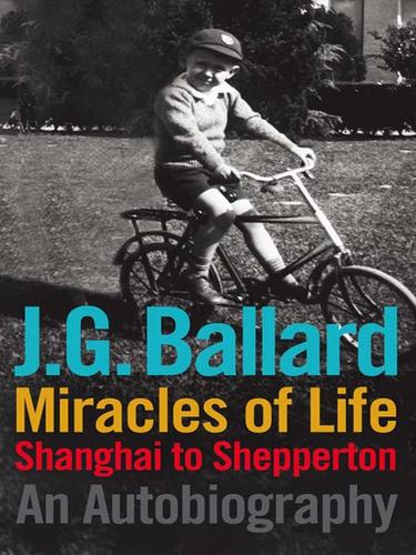 J. G. Ballard: Miracles of Life (EBook, 2008, HarperCollins)