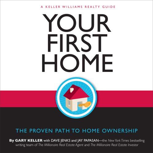 Gary Keller, Jay Papasan, Dave Jenks: Your First Home (Hardcover, 2007, McGraw-Hill)