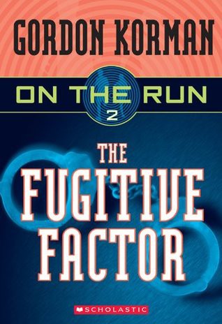 Gordon Korman: The fugitive factor (Paperback, 2005, Scholastic Paperbacks)