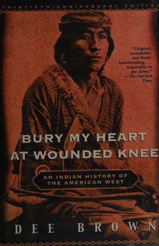 Dee Brown: Bury My Heart at Wounded Knee (Hardcover, 2001, Henry Holt and Co.)