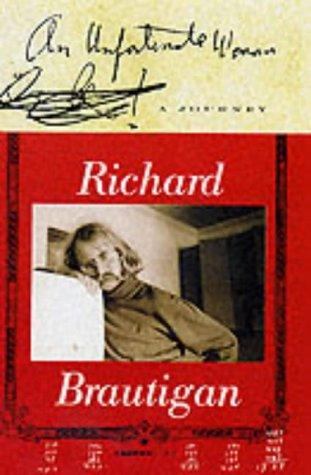 Richard Brautigan: An Unfortunate Woman (Paperback, 2001, Canongate Books Ltd)