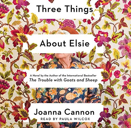 Joanna Cannon: Three Things about Elsie (AudiobookFormat, 2018, Simon & Schuster Audio and Blackstone Audio)