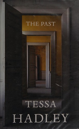 Tessa Hadley: The past (2015, Jonathan Cape)