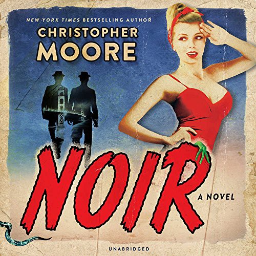 Christopher Moore: Noir (AudiobookFormat, 2018, William Morrow & Company, HarperCollins Publishers and Blackstone Audio)