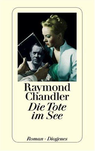 Raymond Chandler: Die Tote Im See (Paperback, German language, 1981, Diogenes Verlag)