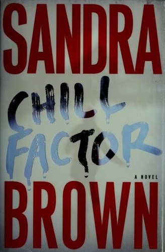 Sandra Brown: Chill factor (2005, Simon & Schuster)