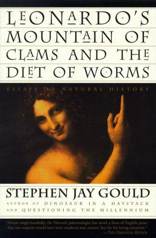 Stephen Jay Gould: Leonardo's Mountain of Clams and the Diet of Worms (1999, Three Rivers Press)