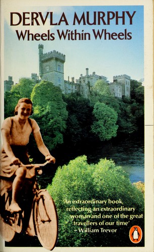 Dervla Murphy: Wheels within wheels (1981, Penguin)