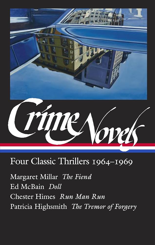 Patricia Highsmith, Chester B. Himes, Margaret Millar, Geoffrey O'Brien, Ed McBain: Crime Novels : Four Classic Thrillers 1964-1969 (2023, Library of America, The)